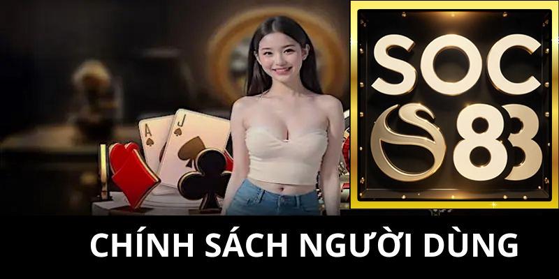 Mục tiêu của chính sách người dùng SOC88 ra đời