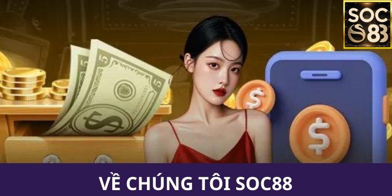 Về chúng tôi SOC88 - nhà cái uy tín