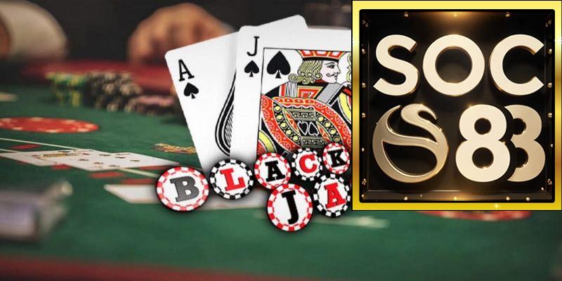 Ưu điểm khi chơi blackjack tại nền tảng SOC88