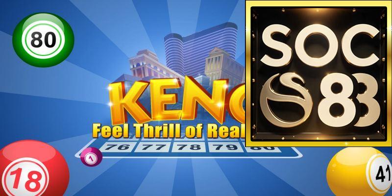 Tại sao nên thử cách chơi xổ số Keno tại SOC88?