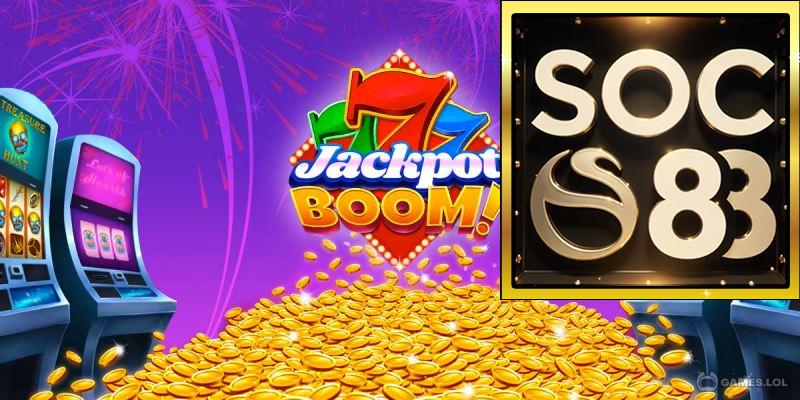 Những ưu điểm khi chơi Jackpot Game Slot tại SOC88