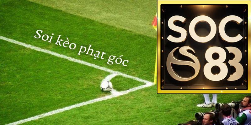 Kinh nghiệm soi kèo phạt góc hiệu quả từ cao thủ tại SOC88