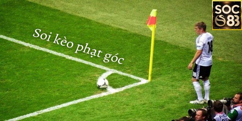 Kinh nghiệm soi kèo phạt góc hiệu quả từ cao thủ tại SOC88