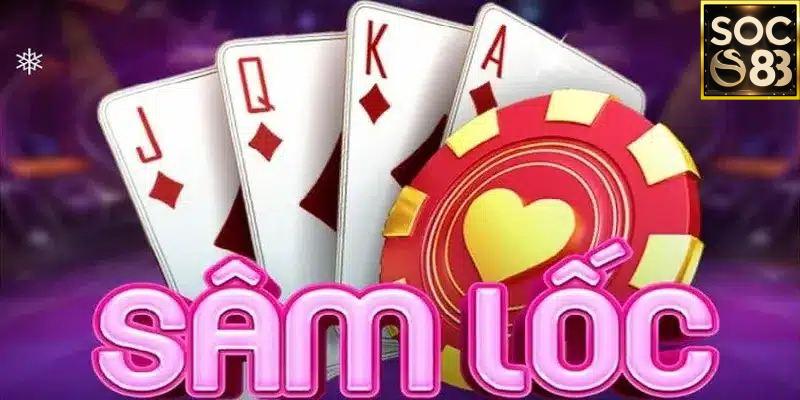 Luật chơi cơ bản của Sâm lốc SOC88